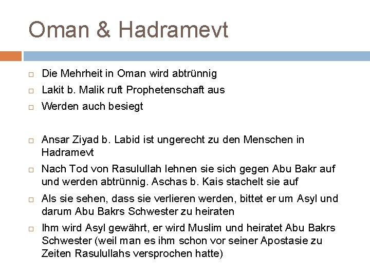 Oman & Hadramevt Die Mehrheit in Oman wird abtrünnig Lakit b. Malik ruft Prophetenschaft