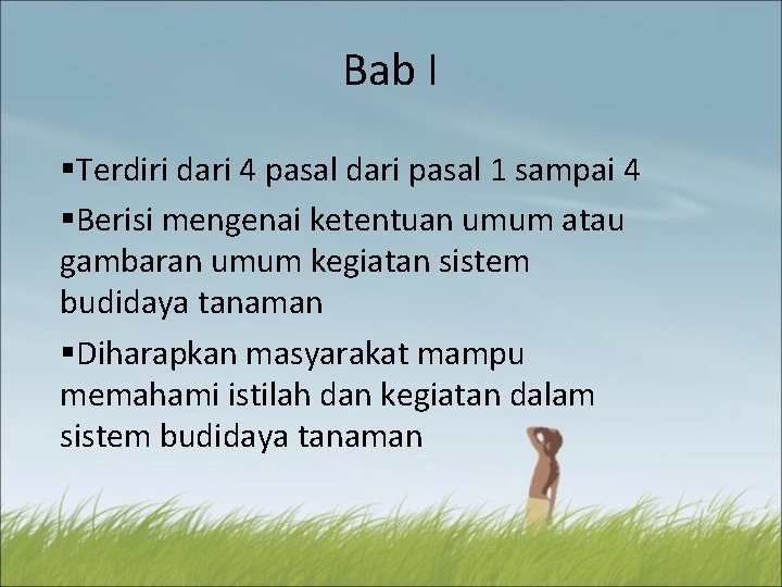 Bab I §Terdiri dari 4 pasal dari pasal 1 sampai 4 §Berisi mengenai ketentuan