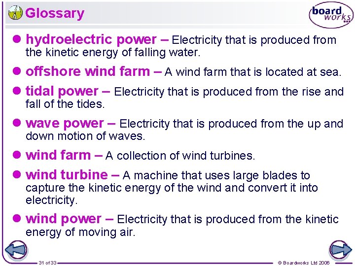 Glossary l hydroelectric power – Electricity that is produced from the kinetic energy of