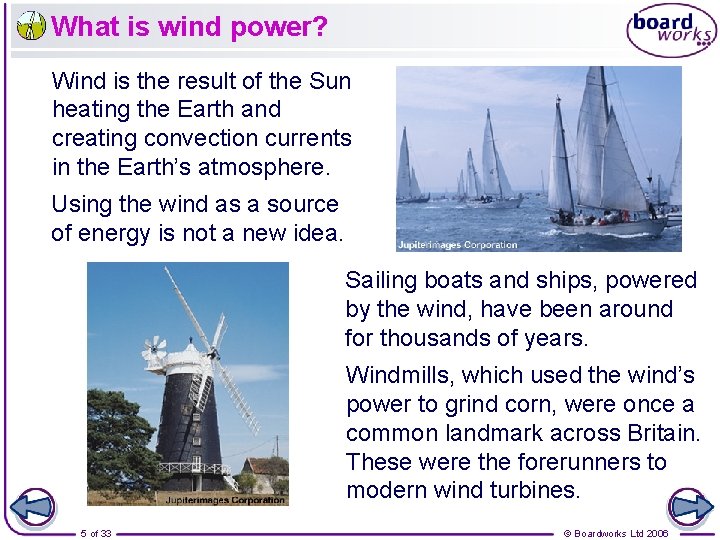 What is wind power? Wind is the result of the Sun heating the Earth