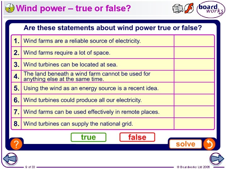 Wind power – true or false? 9 of 33 © Boardworks Ltd 2006 
