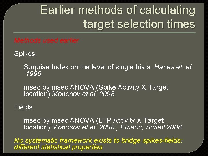 Earlier methods of calculating target selection times Methods used earlier Spikes: Surprise Index on