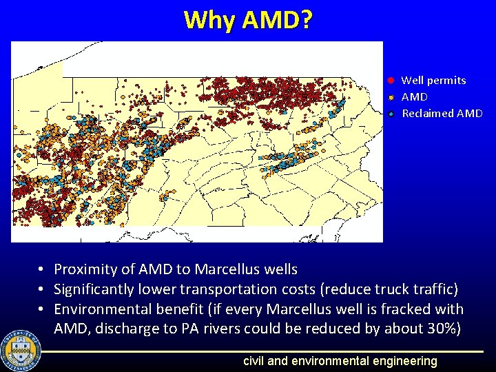 Why AMD? Well permits AMD Reclaimed AMD • Proximity of AMD to Marcellus wells