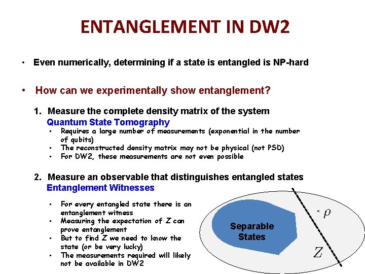 ENTANGLEMENT IN DW 2 • Even numerically, determining if a state is entangled is