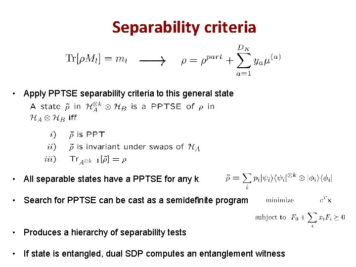 Separability criteria • Apply PPTSE separability criteria to this general state • All separable