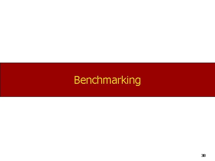 Benchmarking 38 