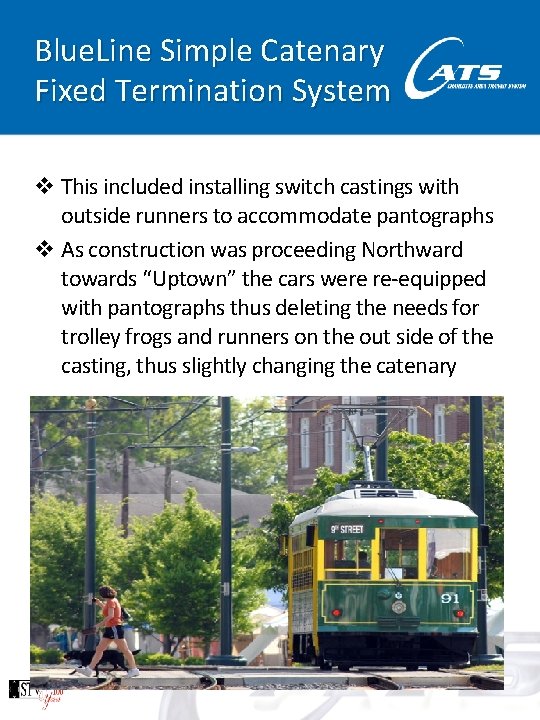 Blue. Line Simple Catenary Fixed Termination System v This included installing switch castings with