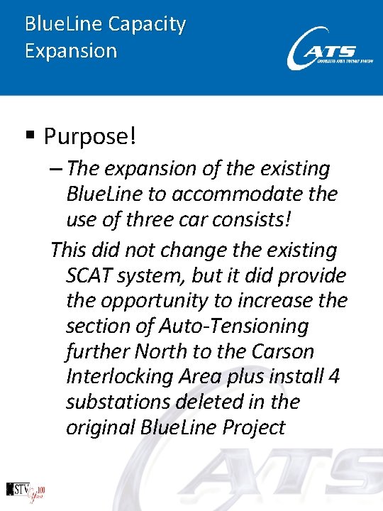 Blue. Line Capacity Expansion § Purpose! – The expansion of the existing Blue. Line