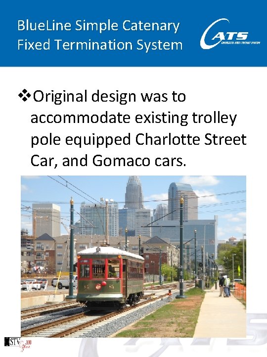 Blue. Line Simple Catenary Fixed Termination System v. Original design was to accommodate existing
