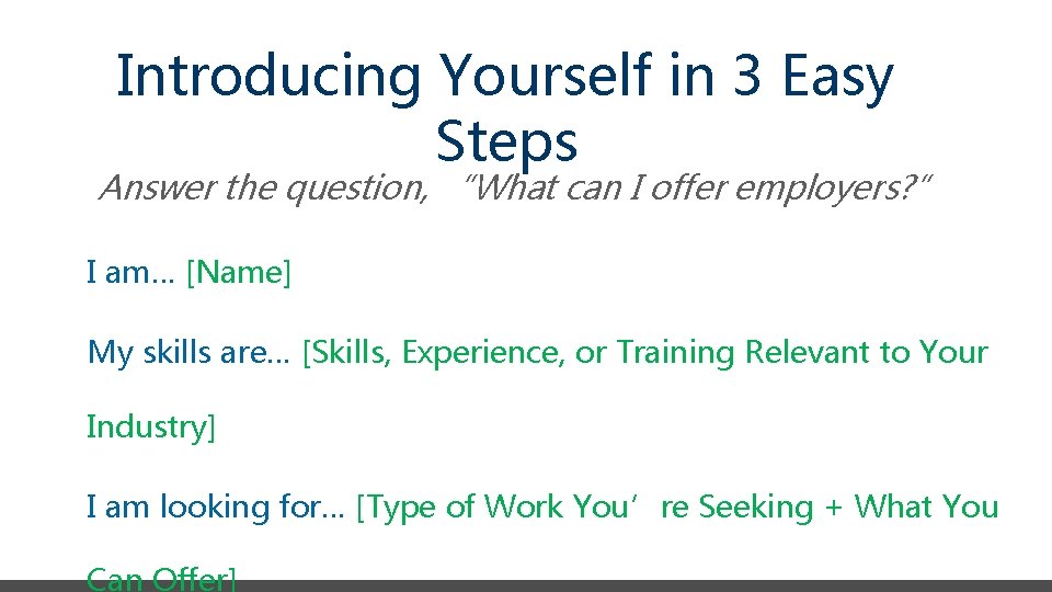 Introducing Yourself in 3 Easy Steps Answer the question, “What can I offer employers?