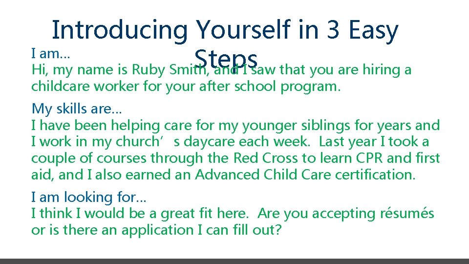 Introducing Yourself in 3 Easy I am… Steps Hi, my name is Ruby Smith,