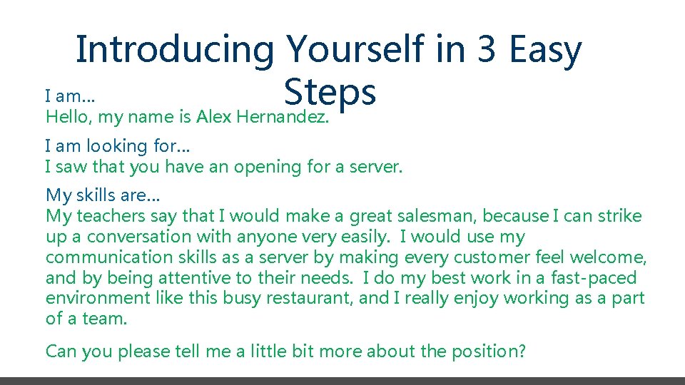 Introducing Yourself in 3 Easy I am… Steps Hello, my name is Alex Hernandez.