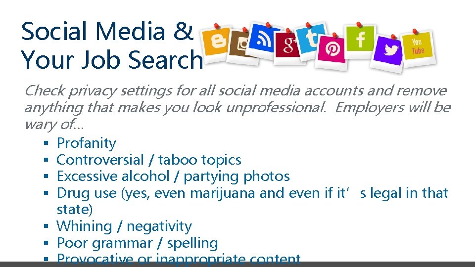 Social Media & Your Job Search Check privacy settings for all social media accounts