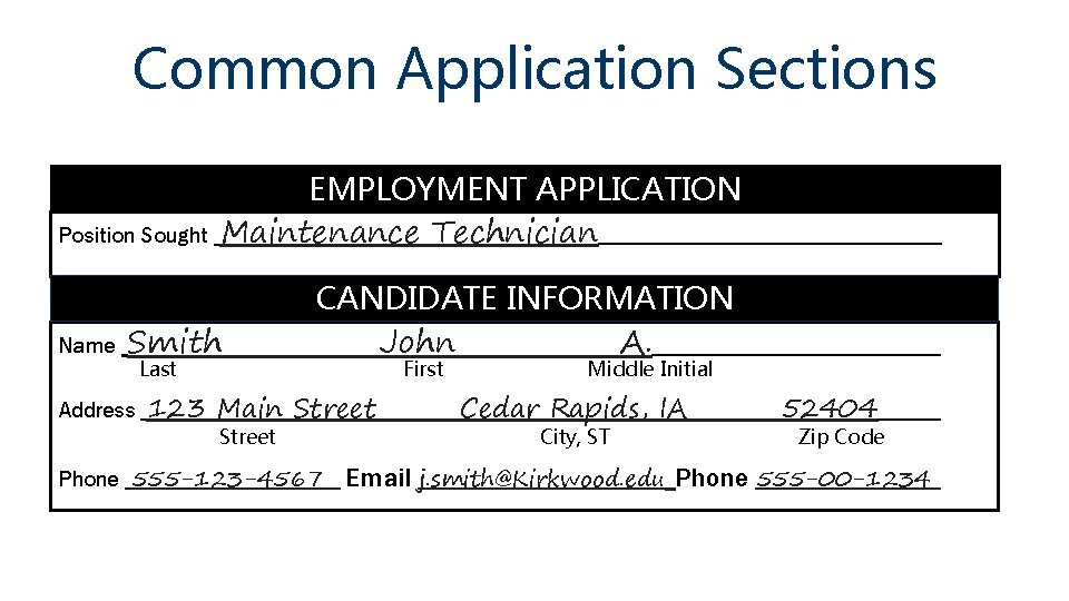 Common Application Sections Position Sought Name EMPLOYMENT APPLICATION Maintenance Technician Smith Address Last CANDIDATE