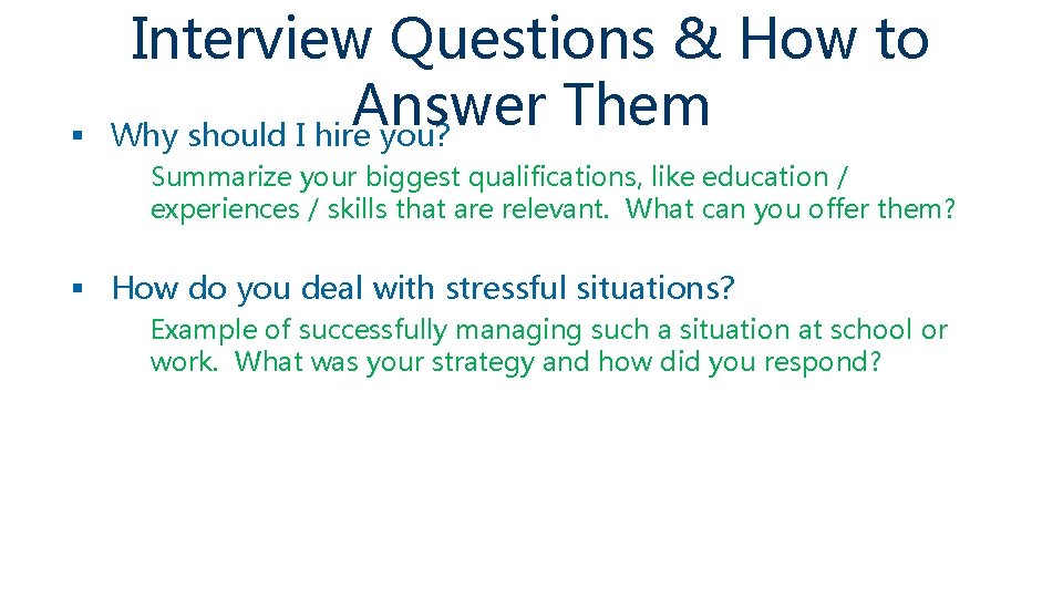 § Interview Questions & How to Answer Them Why should I hire you? Summarize