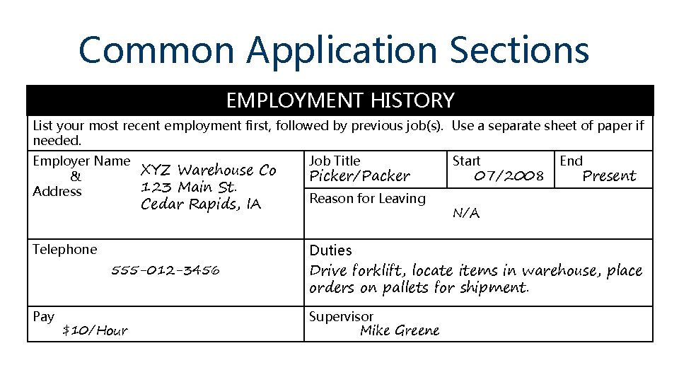 Common Application Sections EMPLOYMENT HISTORY List your most recent employment first, followed by previous