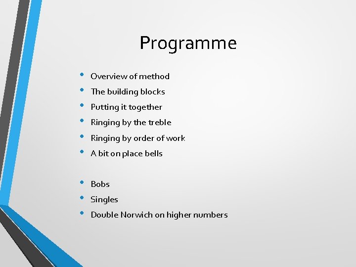 Programme • • • Overview of method • • • Bobs The building blocks