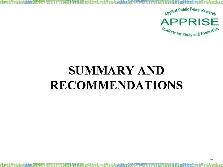 SUMMARY AND RECOMMENDATIONS 39 