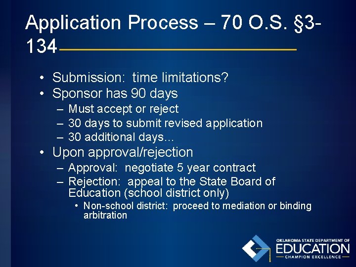 Application Process – 70 O. S. § 3134 • Submission: time limitations? • Sponsor