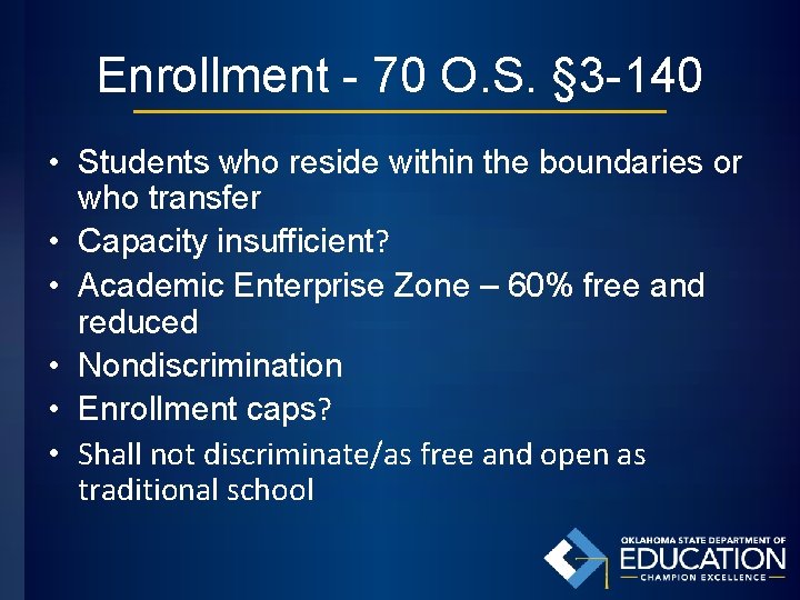 Enrollment - 70 O. S. § 3 -140 • Students who reside within the