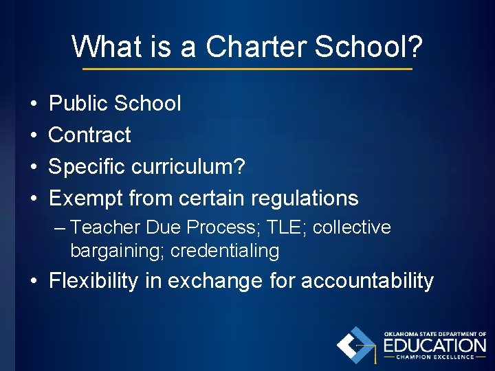 What is a Charter School? • • Public School Contract Specific curriculum? Exempt from