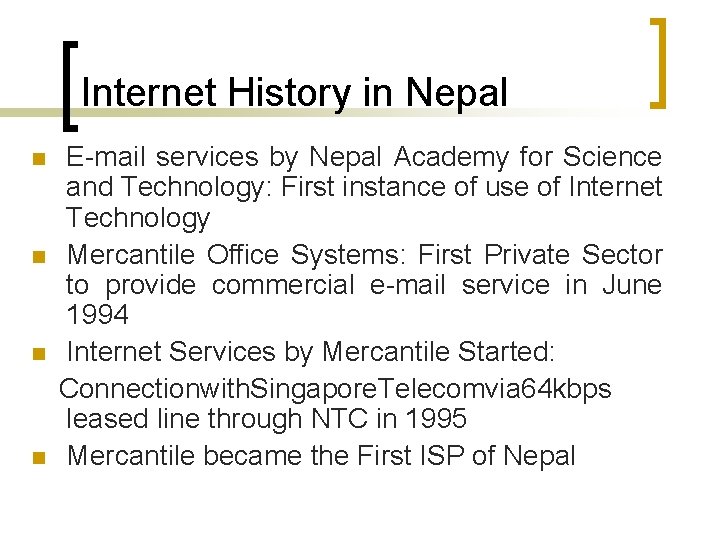 Internet History in Nepal E-mail services by Nepal Academy for Science and Technology: First