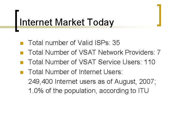 Internet Market Today n n Total number of Valid ISPs: 35 Total Number of