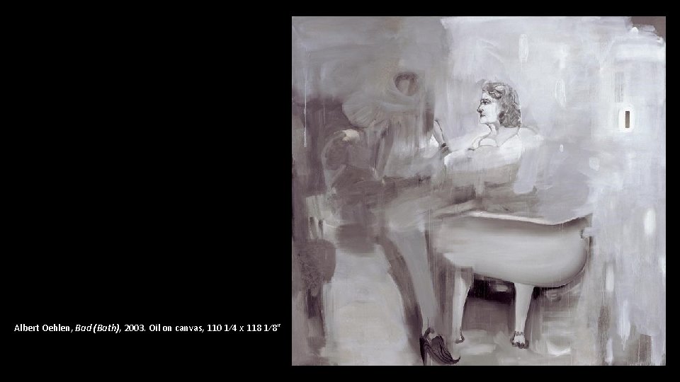 Albert Oehlen, Bad (Bath), 2003. Oil on canvas, 110 1∕ 4 x 118 1∕