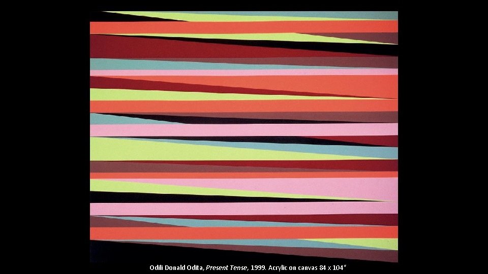 Odili Donald Odita, Present Tense, 1999. Acrylic on canvas 84 x 104" 