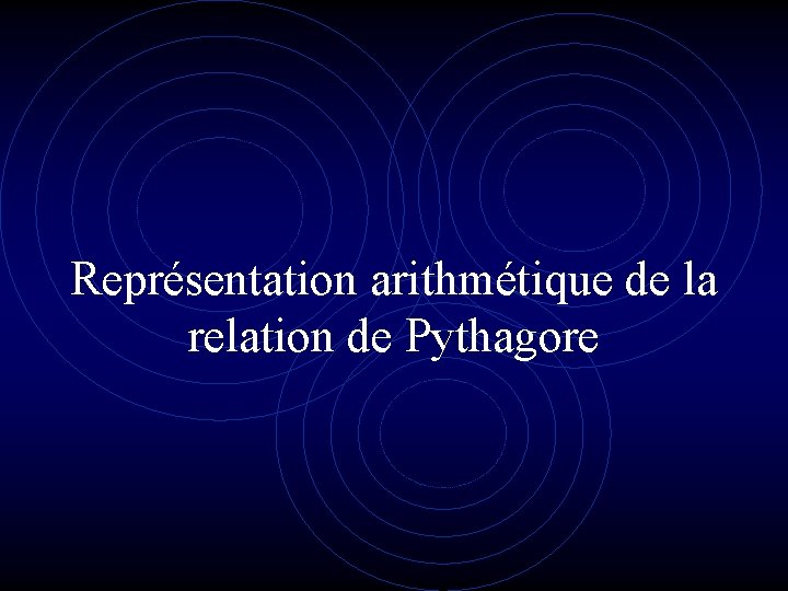 Représentation arithmétique de la relation de Pythagore 