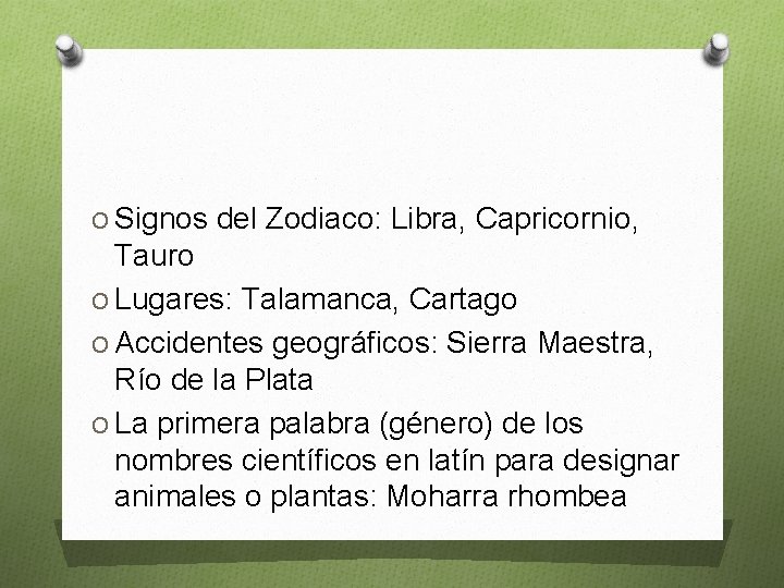 O Signos del Zodiaco: Libra, Capricornio, Tauro O Lugares: Talamanca, Cartago O Accidentes geográficos: