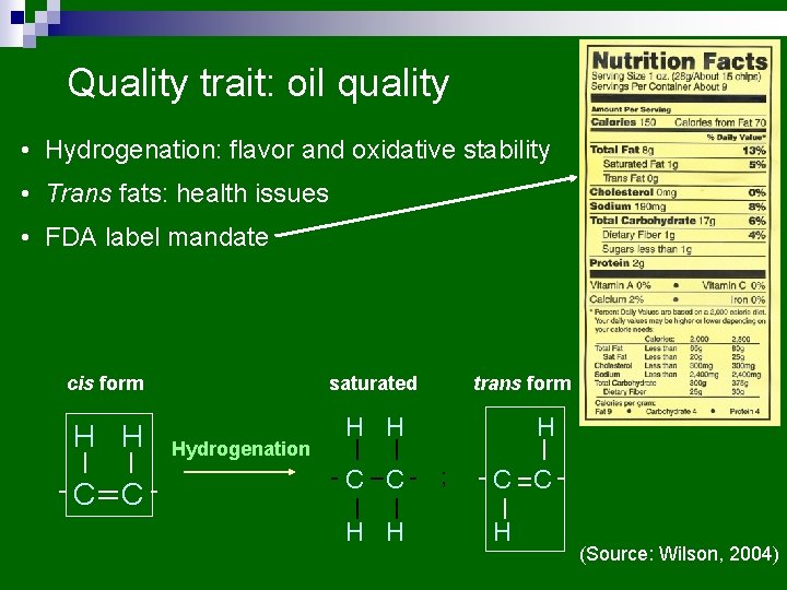 Quality trait: oil quality • Hydrogenation: flavor and oxidative stability • Trans fats: health