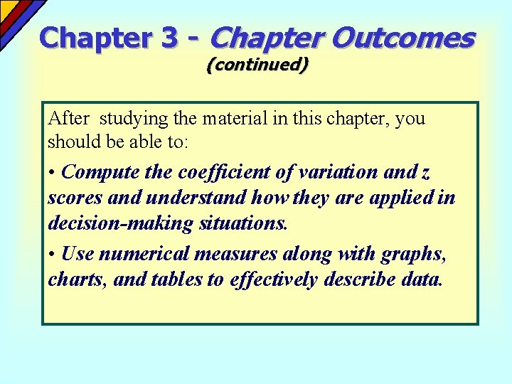 Chapter 3 - Chapter Outcomes (continued) After studying the material in this chapter, you