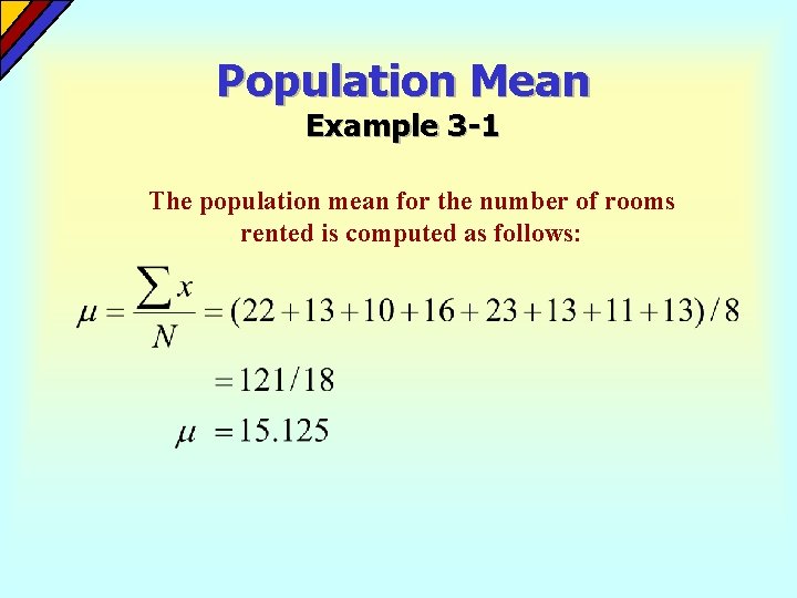 Population Mean Example 3 -1 The population mean for the number of rooms rented