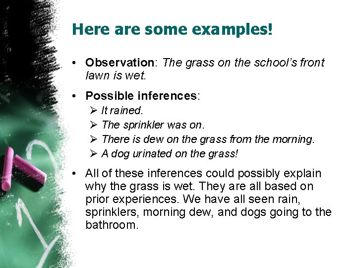 Here are some examples! • Observation: The grass on the school’s front lawn is