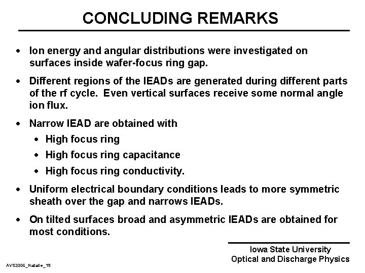 CONCLUDING REMARKS · Ion energy and angular distributions were investigated on surfaces inside wafer-focus