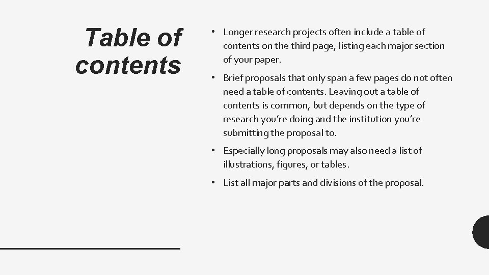 Table of contents • Longer research projects often include a table of contents on