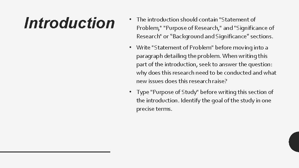 Introduction • The introduction should contain "Statement of Problem, " "Purpose of Research, "