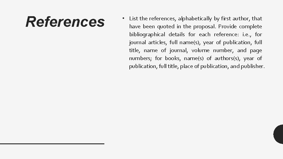 References • List the references, alphabetically by first author, that have been quoted in