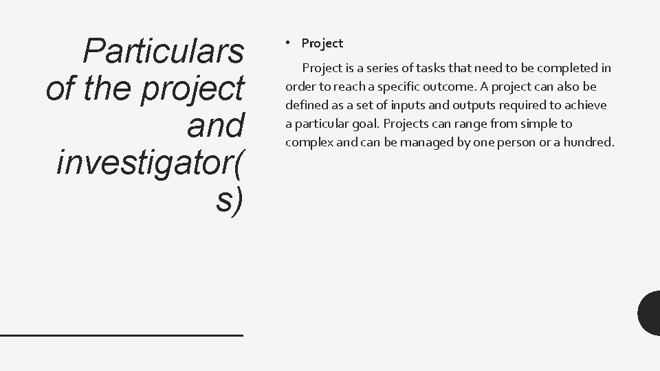 Particulars of the project and investigator( s) • Project is a series of tasks