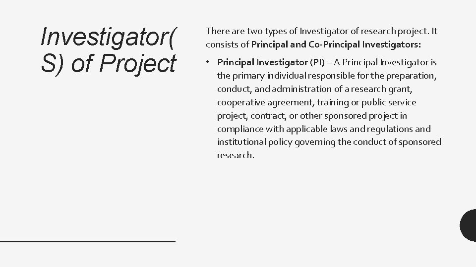Investigator( S) of Project There are two types of Investigator of research project. It