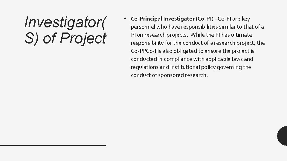 Investigator( S) of Project • Co-Principal Investigator (Co-PI) –Co-PI are key personnel who have