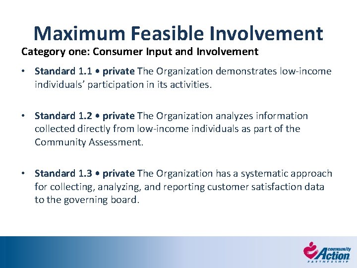 Maximum Feasible Involvement Category one: Consumer Input and Involvement • Standard 1. 1 •