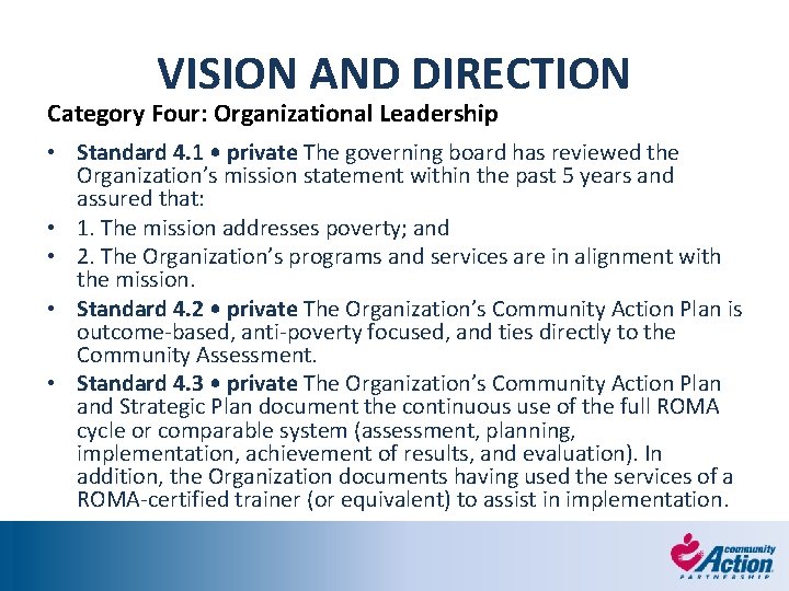 VISION AND DIRECTION Category Four: Organizational Leadership • Standard 4. 1 • private The