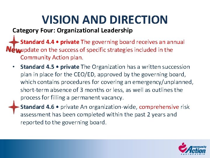 VISION AND DIRECTION Category Four: Organizational Leadership • Standard 4. 4 • private The