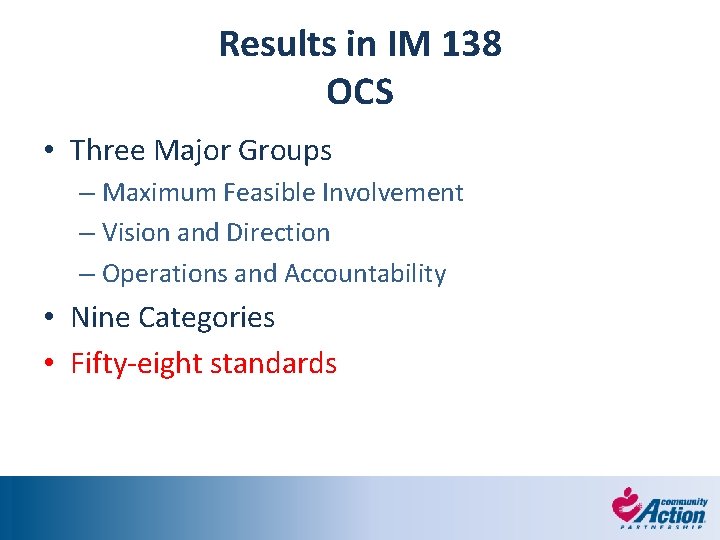 Results in IM 138 OCS • Three Major Groups – Maximum Feasible Involvement –