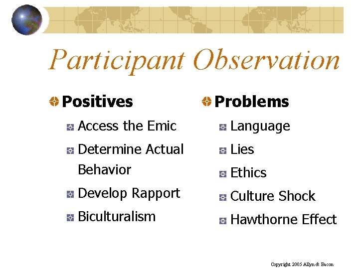 Participant Observation Positives Problems Access the Emic Language Determine Actual Behavior Lies Develop Rapport