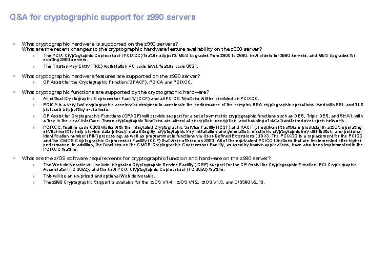 Q&A for cryptographic support for z 990 servers § What cryptographic hardware is supported