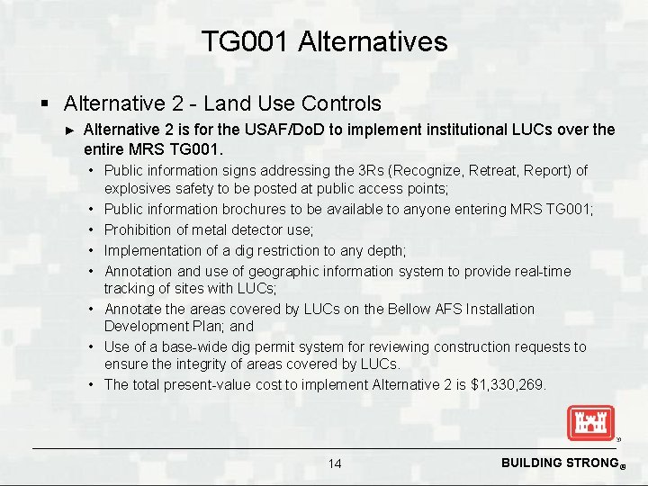 TG 001 Alternatives § Alternative 2 - Land Use Controls ► Alternative 2 is