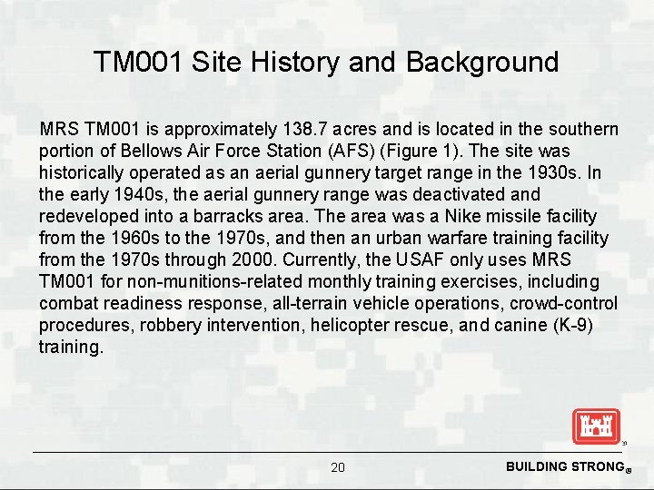 TM 001 Site History and Background MRS TM 001 is approximately 138. 7 acres
